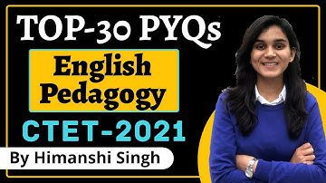 Top-30 English Pedagogy PYQs for CTET-2021 | By Himanshi Singh | Let