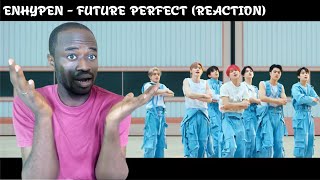 First Time Reaction to ENHYPEN 엔하이픈 Future Perfect (Pass the MIC) Official MV