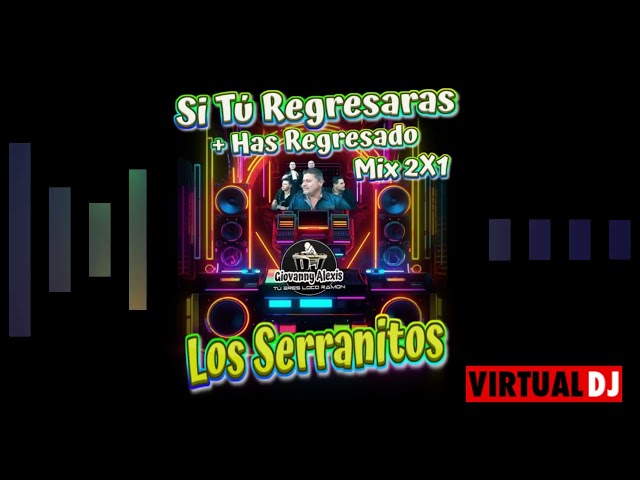 LOS SERRANITOS 2X1 MIX DJ GIOVANNY ALEXIS class=