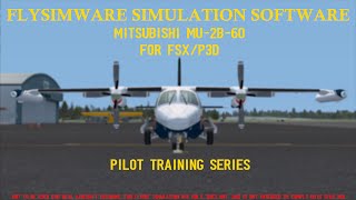 Flysimware MU-2B-60 Training Series Part 1 - Introduction to the MU-2