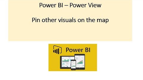 How to pin other visuals on the map - Power BI - Power View