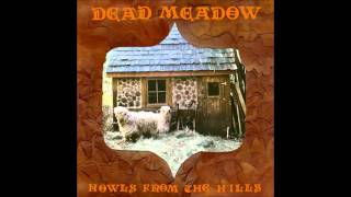 Video thumbnail of "Dead Meadow   Jusiamere farm"