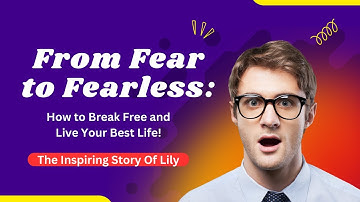 From Fear to Fearless: How to Break Free and Live Your Best Life!