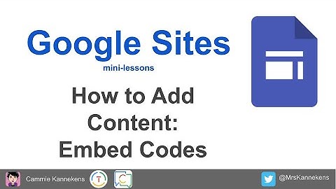 Google Sites Mini Tutorial - 09 Add Embedded Content