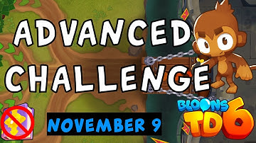 Bloons TD 6 Advanced Challenge | So Close Yet So Far... | No MK No Powers Used | November 9 2022