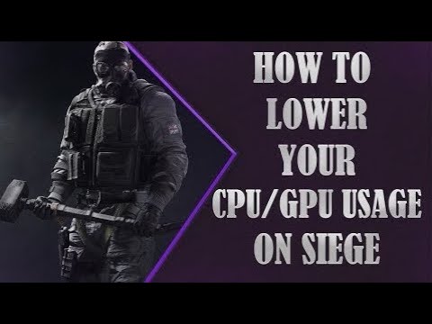 HOW TO LOWER & GPU USAGE FOR RAINBOW SIX SIEGE - RECORD AND STREAM SIEGE NO LAG - STOP CRASHES - YouTube