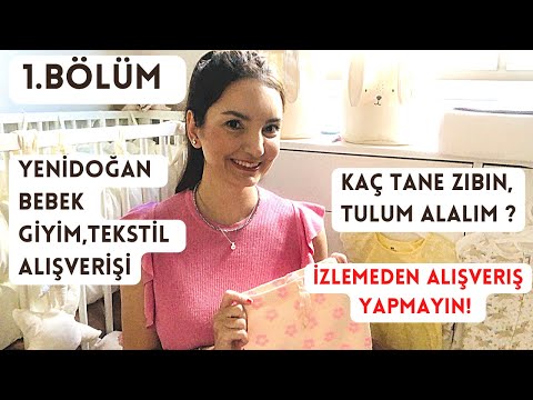 1.BÖLÜM: Yenidoğan bebek giyim, tekstil alışverişi, hangi üründen kaçtane alalım, memnun kaldıklarım