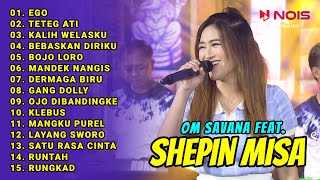 EGO - SHEPIN MISA FT. OM SAVANA BLITAR | FULL ALBUM KOPLO TERBARU LIVE MUSIK