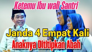 Ibu Janda 4 Kali Anaknya Dititipkan Abah Anza Kh Anwar Zahid Terbaru 2025