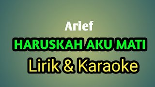 KARAOKE-HARUSKAH AKU MATI-ARIEF || COVER AKUSTIK