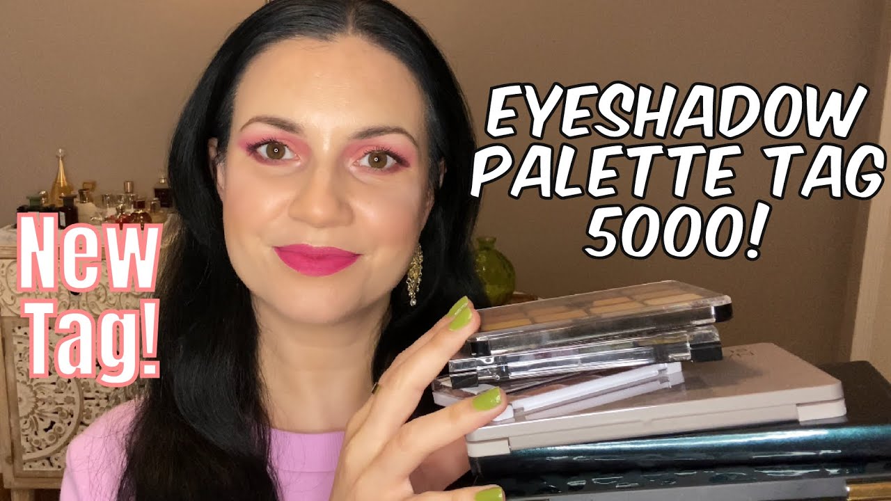 I Created A New Palette Tag! THE EYESHADOW PALETTE TAG 5000!