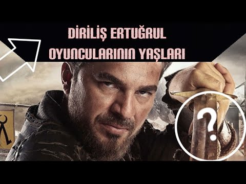 DİRİLİŞ ERTUĞRUL Oyuncuları ve Yaşları