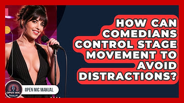 How Can Comedians Control Stage Movement To Avoid Distractions? - Open Mic Manual