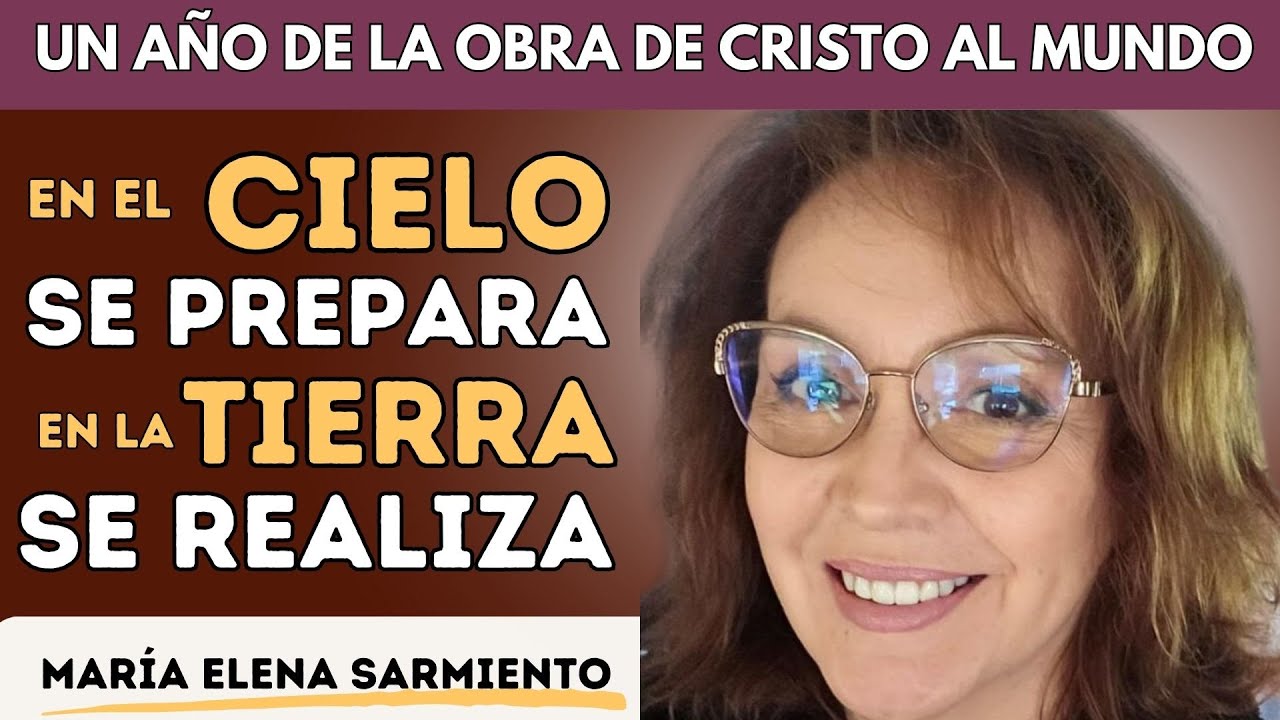 🔥𝗟𝗔 𝗢𝗕𝗥𝗔 𝗗𝗘 𝗖𝗥𝗜𝗦𝗧𝗢 𝘂𝗻 𝗮ñ𝗼 𝗲𝗻 𝗲𝗹 𝗠𝗨𝗡𝗗𝗢 - 𝖬𝖺𝗋í𝖺 𝖤𝗅𝖾𝗇𝖺 𝖲𝖺𝗋𝗆𝗂𝖾𝗇𝗍𝗈 - YouTube