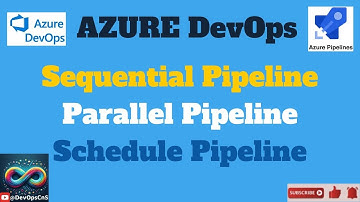 How to run Azure Pipelines Sequentially, Parallel and Scheduled ?