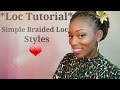 Loc Tutorial: Simple Braided Loc Styles With Beautiful Braided Loc Crown