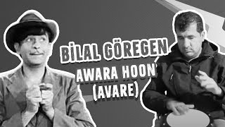 Bilal Göregen - Awara Hoon (Avare)