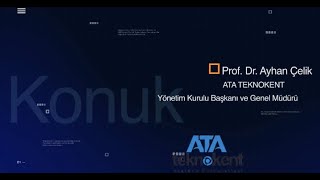 Teknokentler Konuşuyor 27 Bölüm- Prof Dr Ayhan Çelik