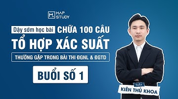 Chữa 100 câu tổ hợp xác suất - Buổi 1 | Mapstudy