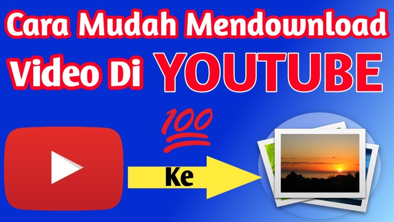 Cara mendownload video dari Youtube - YouTube