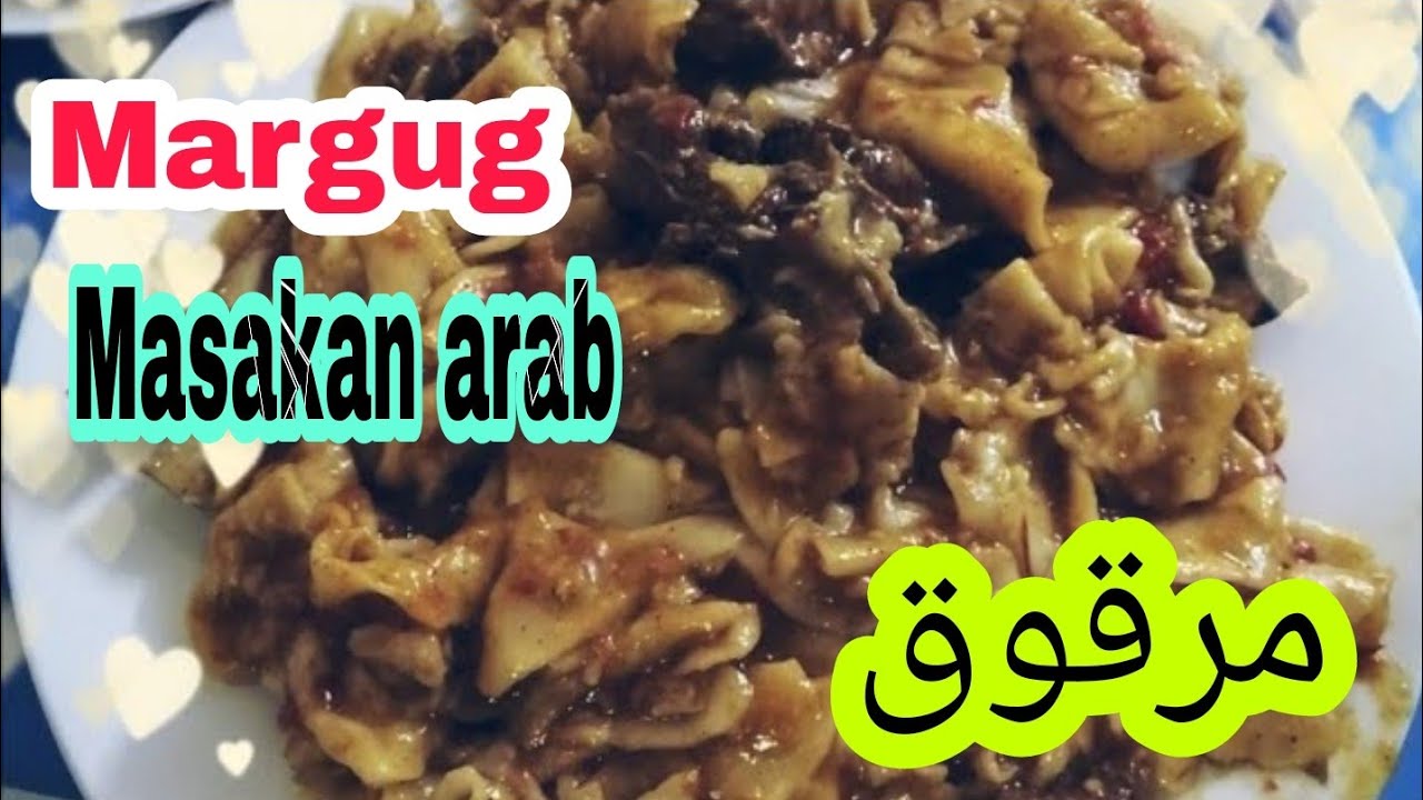Masakan arab (Margug) yg terbuat dari adonan terigu مرقوق باللحم 