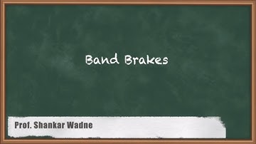 Introduction to Band Brake | Design of Brakes and Clutches | GATE Machine Design