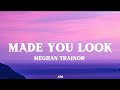 Meghan Trainor - Made You Look ( lyrics video  ) 
