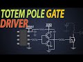 What is totem pole mosfet gate driver totem pole mosfet gate driver working  push pull gate driver