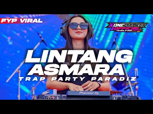 Dj lintang asmara • Trap x party • mode pardise viral yang kalian tunggu‼️terbaru 2024 x one project class=