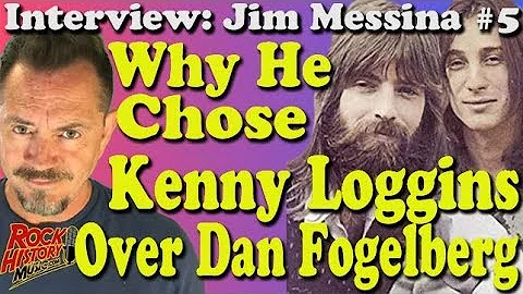 Why Jim Messina Picked Kenny Loggins Over Dan Foge...