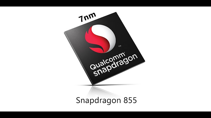 So sánh snapdragon 730 vs 855 năm 2024