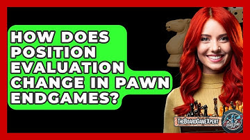 How Does Position Evaluation Change In Pawn Endgames? - The Board Game Xpert