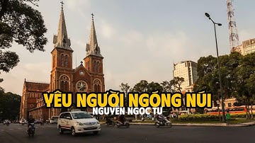 TẢN VĂN VỀ SÀI GÒN - YÊU NGƯỜI NGÓNG NÚI - NHÀ VĂN NGUYỄN NGỌC TƯ - ĐỌC TRUYỆN ĐÊM KHUYA