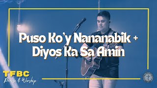 Puso Ko'y Nananabik + Diyos Ka Sa Amin | TFBC Praise & Worship | April 16, 2023