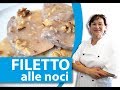 filetto alle noci - La cucina della Laura