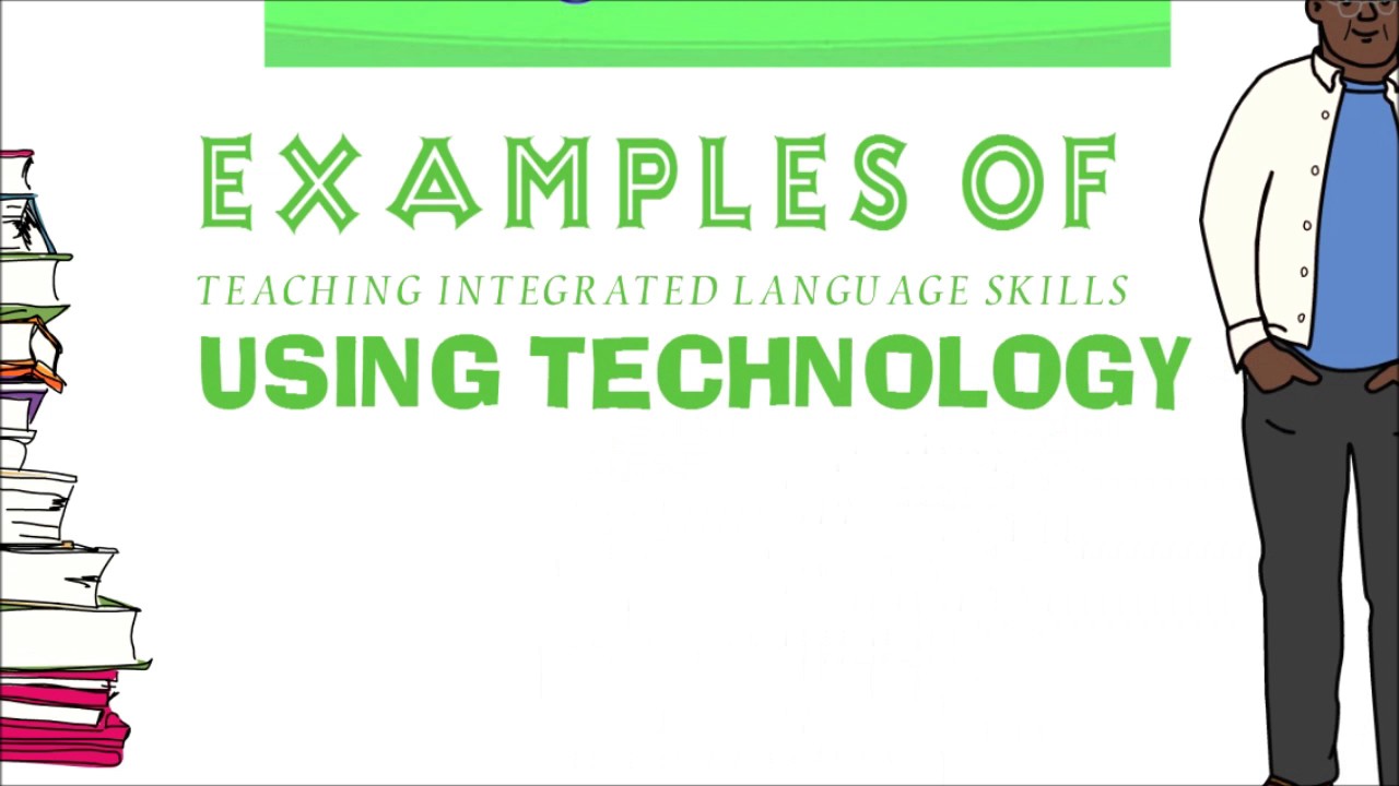 Teaching Integrated Language Skills Using Technology In EFL Classroom Teaching Integrated Language Skills Using Technology In EFL Classroom