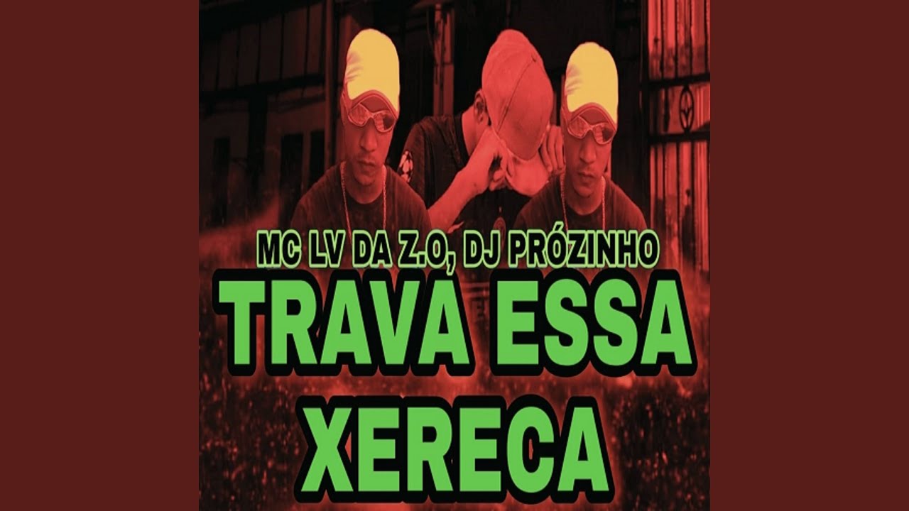 TRAVA ESSA XERECA