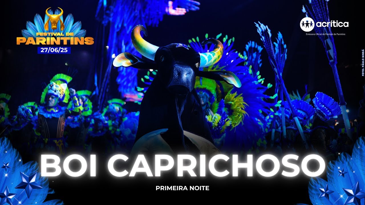 BOI CAPRICHOSO: FESTIVAL DE PARINTINS 2025 | 1ª NOITE | 27/06/2025