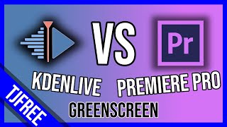 Green Screen | Kdenlive VS Adobe Premiere Pro