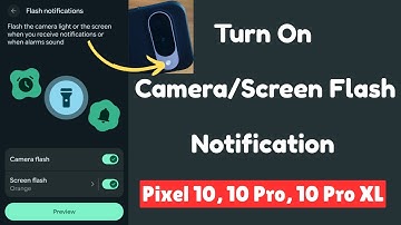 How to Enable FLASH Notification on Google Pixel 10, 10 Pro, 10 Pro XL | Camera & Screen Flash