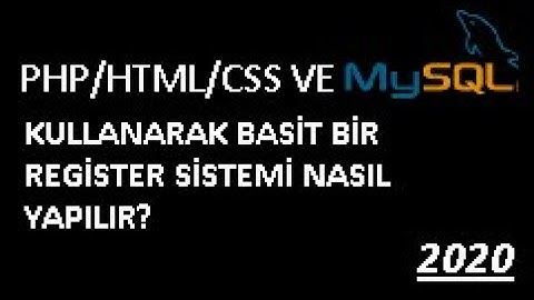 PHP üye kayıt sayfası yapımı. Güncel 2020