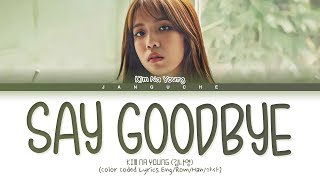 Kim NaYoung (김나영) - 'Say Goodbye (Uncontrollably Fond OST Pt.3)' (Color Coded Lyrics Eng/Rom/Han/가사)