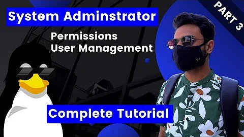 Linux System Administrators - User Management & Permissions Tutorial For Beginners