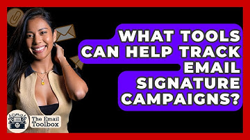 What Tools Can Help Track Email Signature Campaigns? - TheEmailToolbox.com