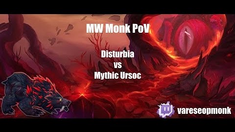 Ursoc Mythic- Mistweaver Monk Pov