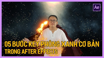 05 bước Key Phông Xanh After Effects sạch đẹp đơn giản | Tú Thanh Blog