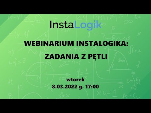 Webinarium InstaLogika - Zadania z pętli