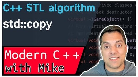 C++ STL algorithm - std::copy | Modern Cpp Series Ep. 149