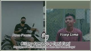 Lagu Joget Bilang Sama De X Gani Gani By Faron D'santos X Yosep Loma terbaru 2k22