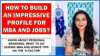 Profile building for MBA and jobs in India | MBA Profile building tips for students for CAT and IIMs